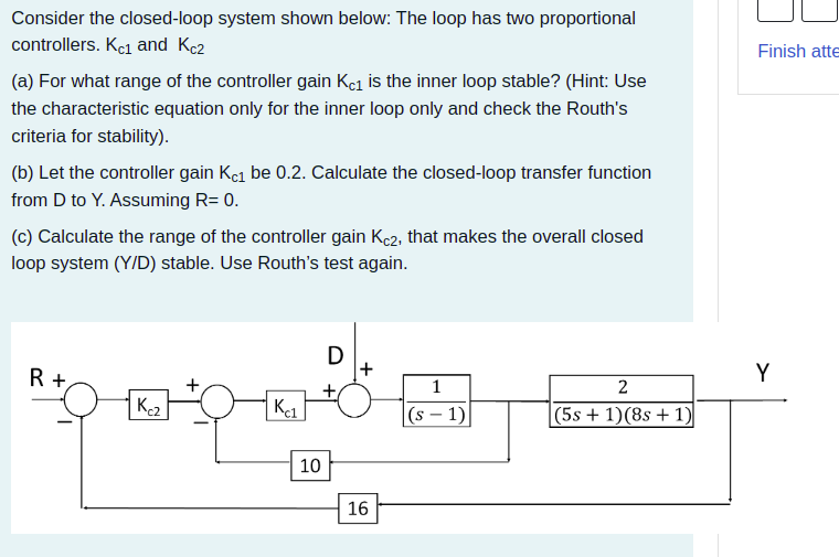  Consider the closed-loop system shown below: The loop has two proportional