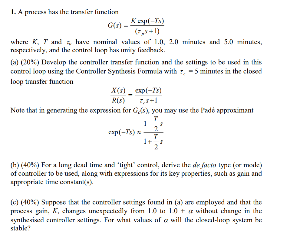  1. A process has the transfer function K exp(-Ts) G(s) (1,5