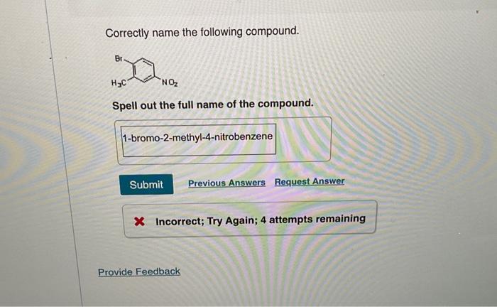 full name of the compound. \& Incorrect; Try Again; 4 attempts remaining