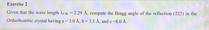 Exercise 2 Given that the wave length ck = 2.29 ,