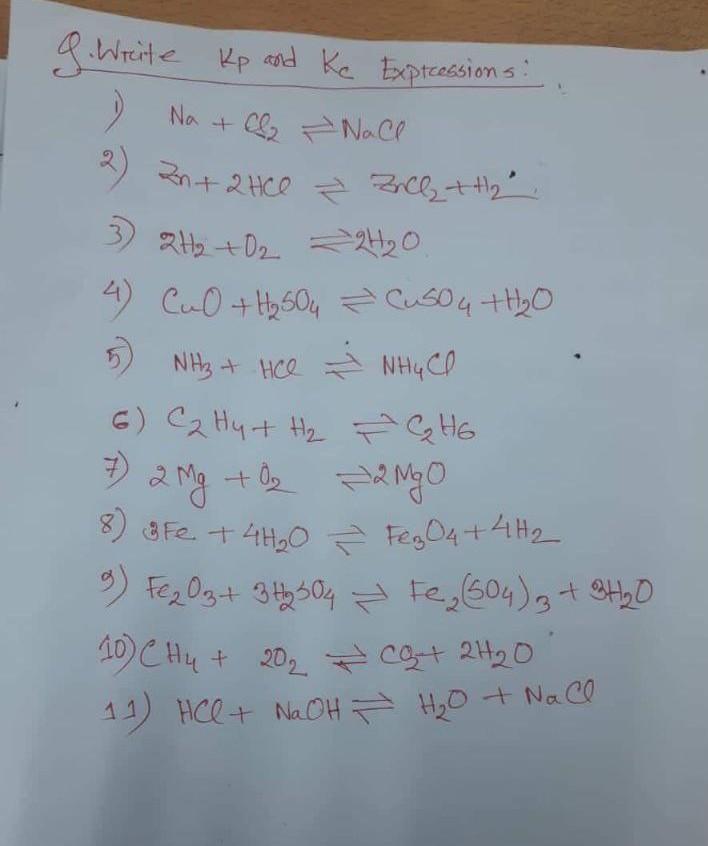 Answer all the questions. Need described answer. Q. Write Kp and Kc