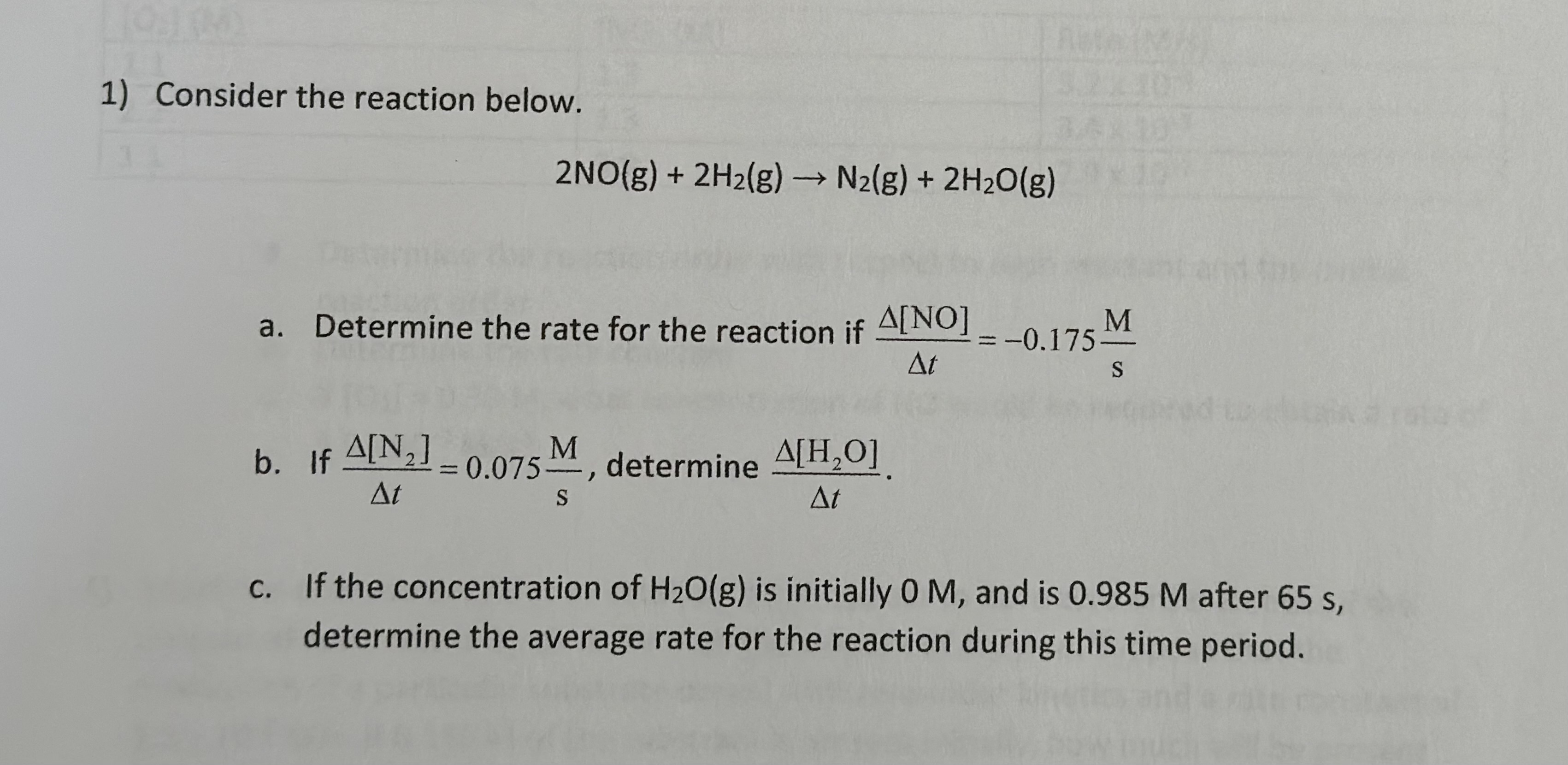  Consider the reaction below. 2NO(g)+2H2(g)N2(g)+2H2O(g) a. Determine the rate for the