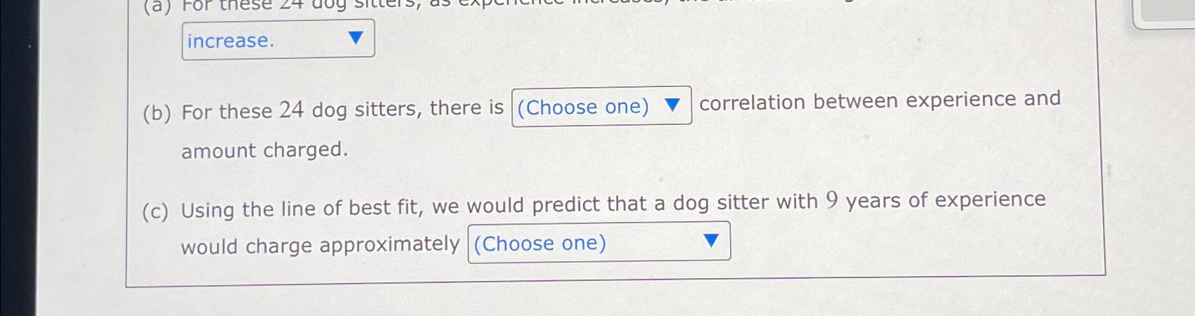 (b) For these 24 dog sitters, there is correlation between experience