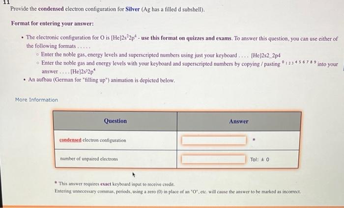 Provide the condensed electron configuration for Silver ( Ag has a