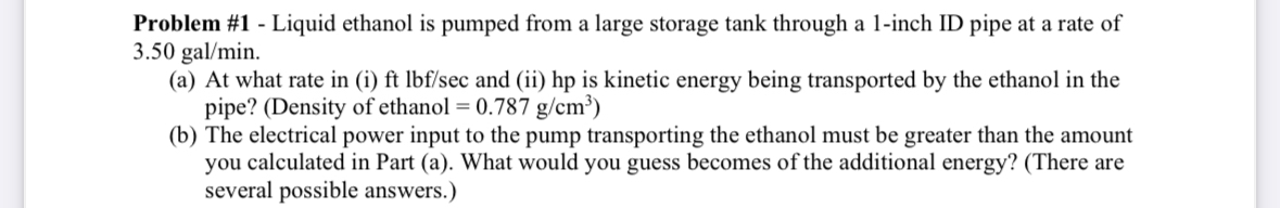 Problem #1- Liquid ethanol is pumped from a large storage tank