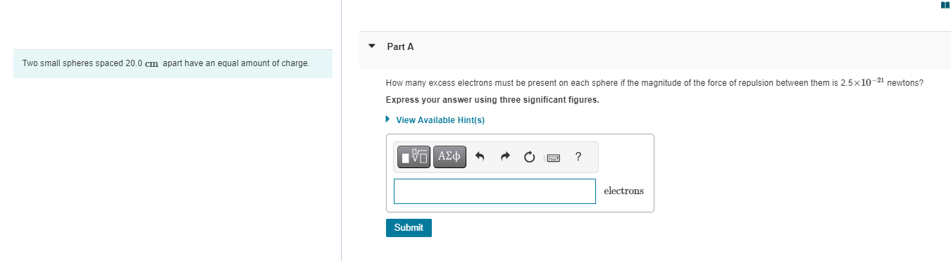 Two small spheres spaced 20.0cm apart have an equal amount of