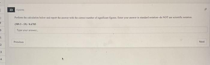  Perform the calculation below and repont the answer with the correct