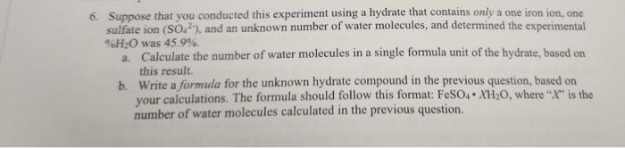 help asap 6. Suppose that you conducted this experiment using a hydrate
