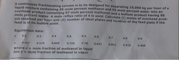  A continuous fractionating column is to be designed for separating 10,000kg