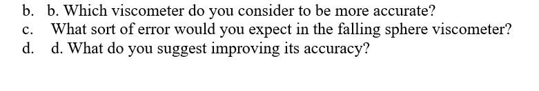Stormer Viscometer vs Falling Sphere Viscometer b. b. Which viscometer do you