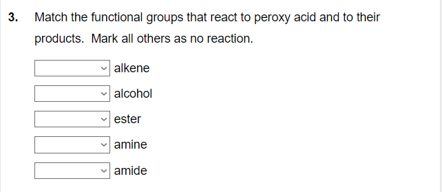  3. Match the functional groups that react to peroxy acid and