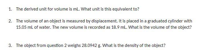  1. The derived unit for volume is mL. What unit is