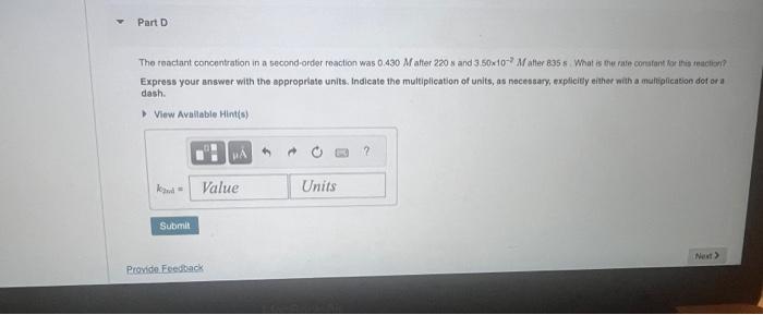  The reactant concentration in a second-order reaction was 0.430M after 220s