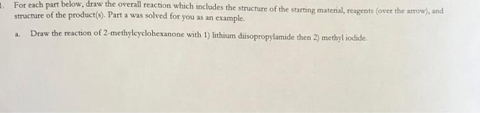  For each part below, draw the overall reaction which includes the