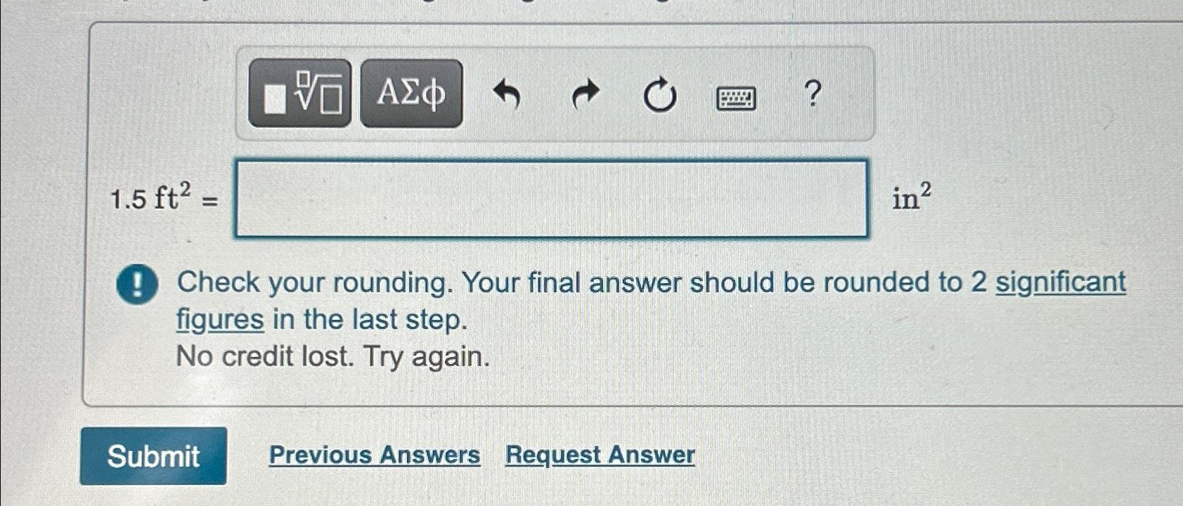  1.5ft2= ()2 Check your rounding. Your final answer should be rounded