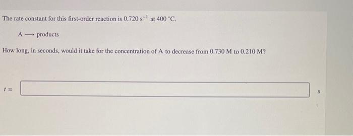 plz help will rate! The rate constant for this first-order reaction is