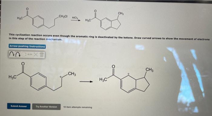  This cyclization reaction occurs even though the aromatic ring is deactivated