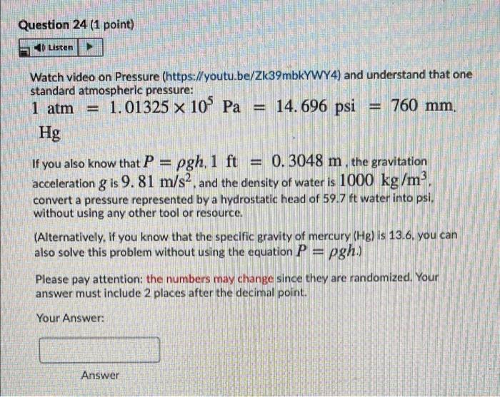  Question 24 (1 point) Listen Watch video on Pressure (https://youtu.be/ZK39mbkYWY4) and