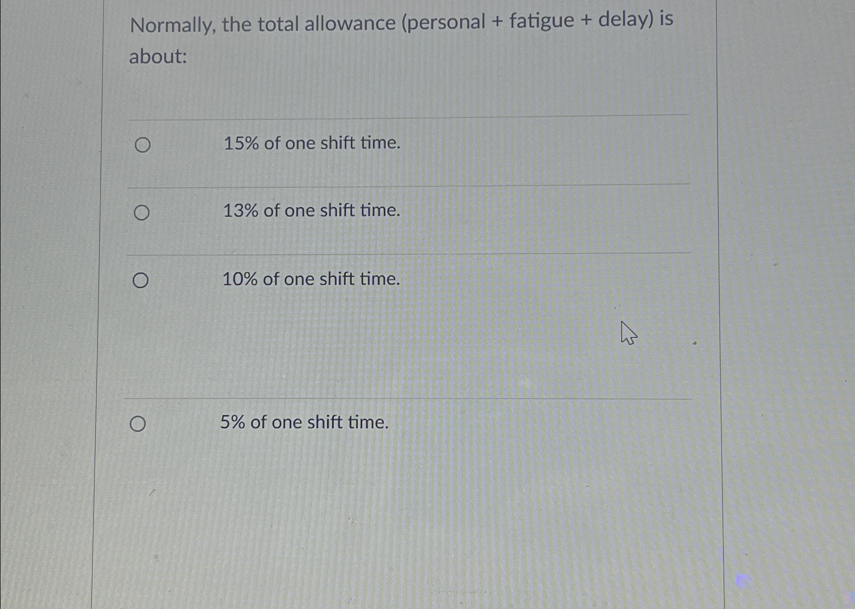  Normally, the total allowance (personal + fatigue + delay) is about:
