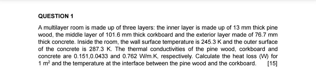  please help QUESTION 1 A multilayer room is made up of
