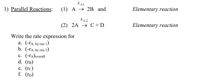  k 4,1 1) Parallel Reactions: (1) A + 2B and Elementary