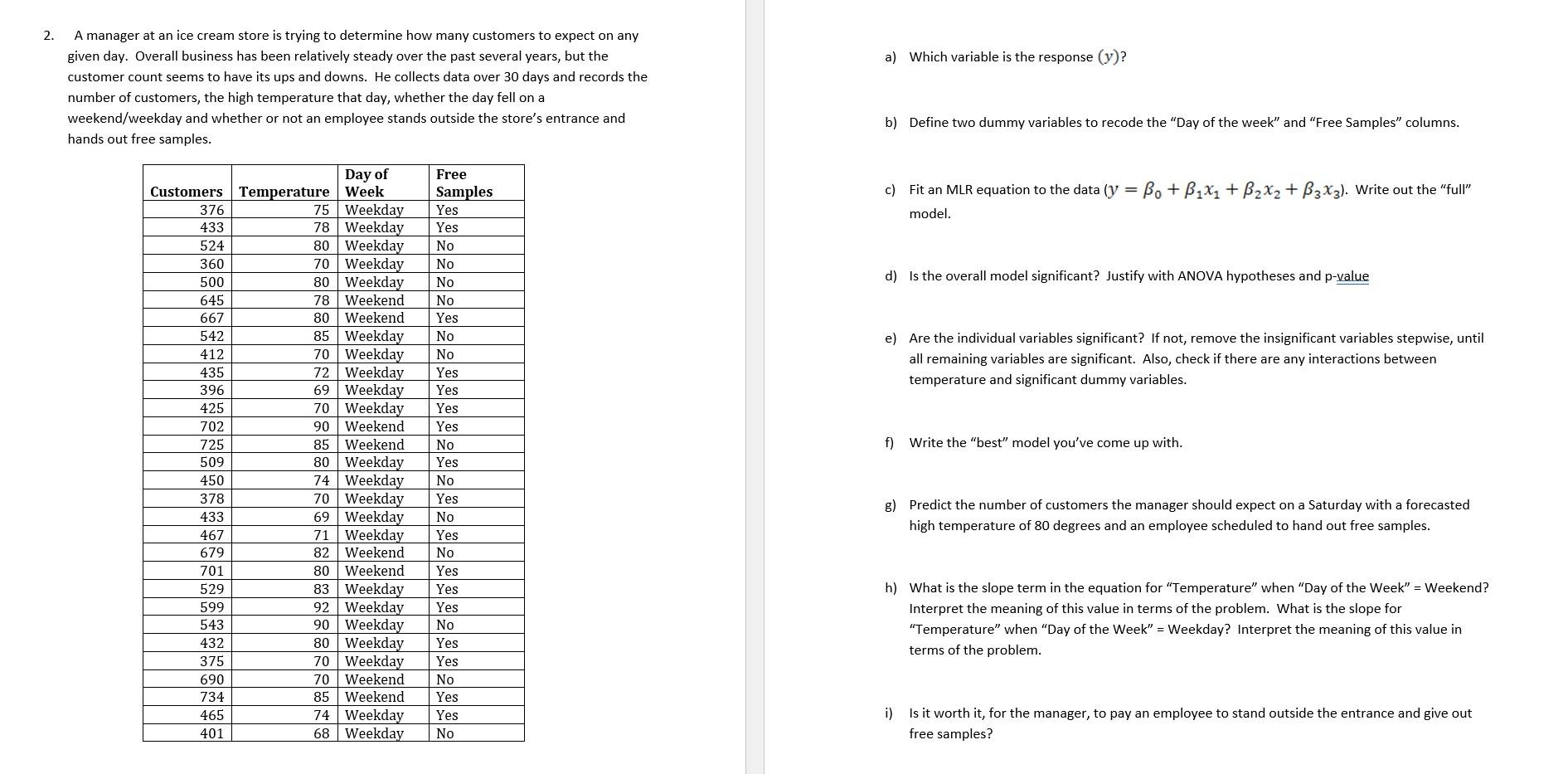 solve the problem using JMP software and answer the questions. 2. A