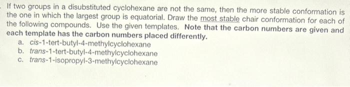  If two groups in a disubstituted cyclohexane are not the same,