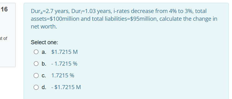  Dur a=2.7 years, Dur =1.03 years, i-rates decrease from 4% to