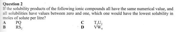 Please explain the steps. Question 2 If the solubility products of