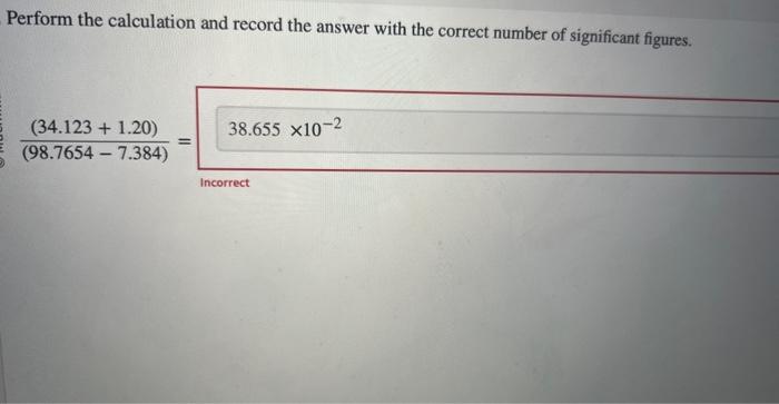  Perform the calculation and record the answer with the correct number