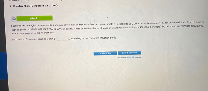  3. Problem 9.05 (Corporate Valuation) eBook Scampini Technologies is expected to