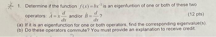 Course: Physical Chemistry II 1. Determine if the function f(x)=bx2 is an