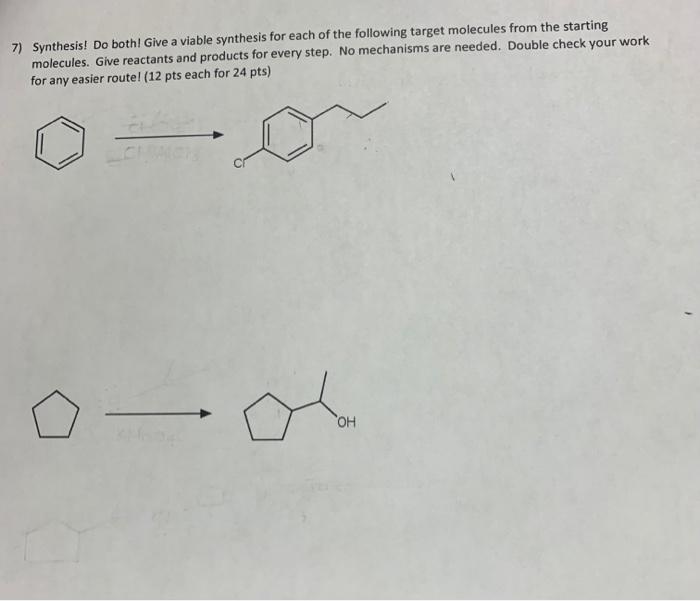  7) Synthesis! Do both! Give a viable synthesis for each of