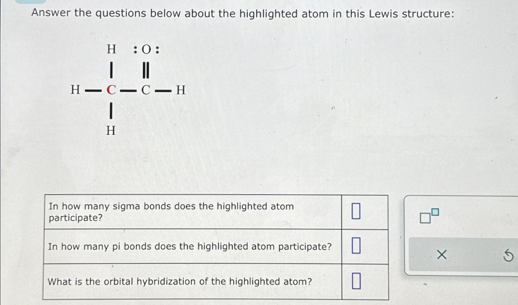  Answer the questions below about the highlighted atom in this Lewis