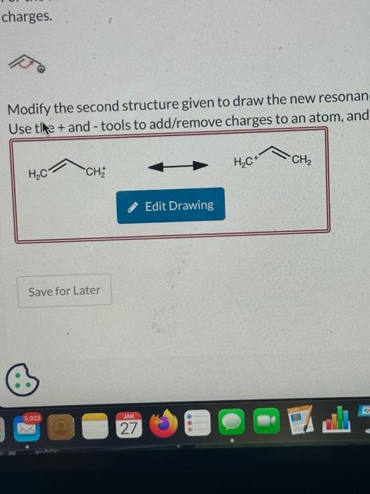 attempt For the structure below, draw the resonance structure that is indicated