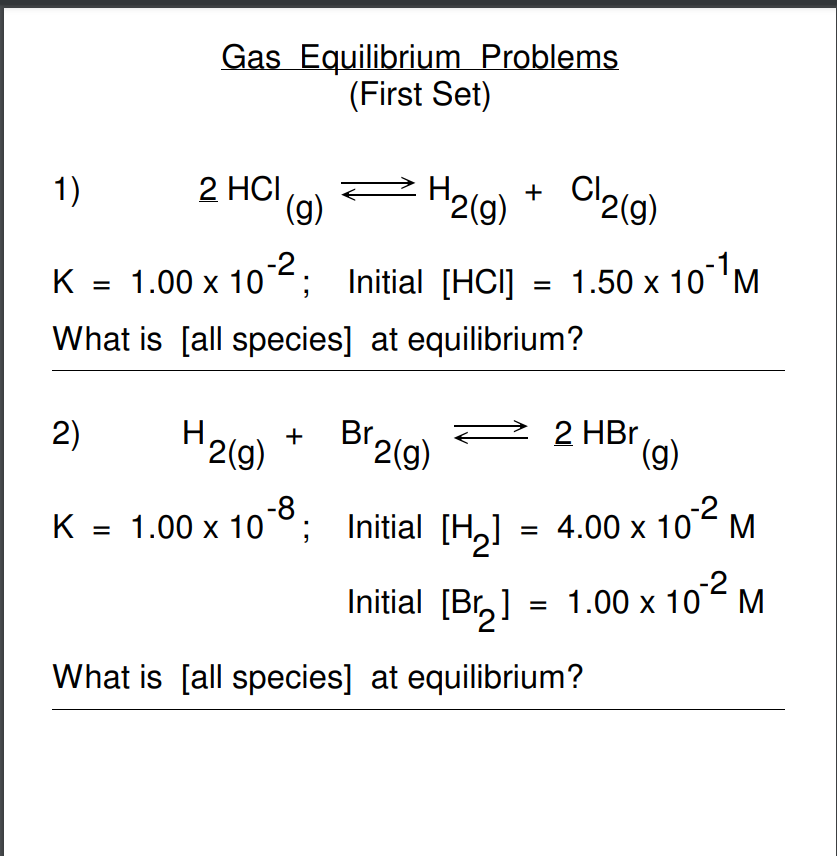 I need help solving these questions. Gas Equilibrium Problems (First Set) 1)