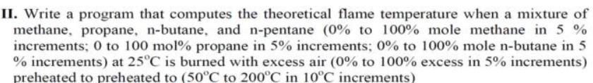  II. Write a program that computes the theoretical flame temperature when