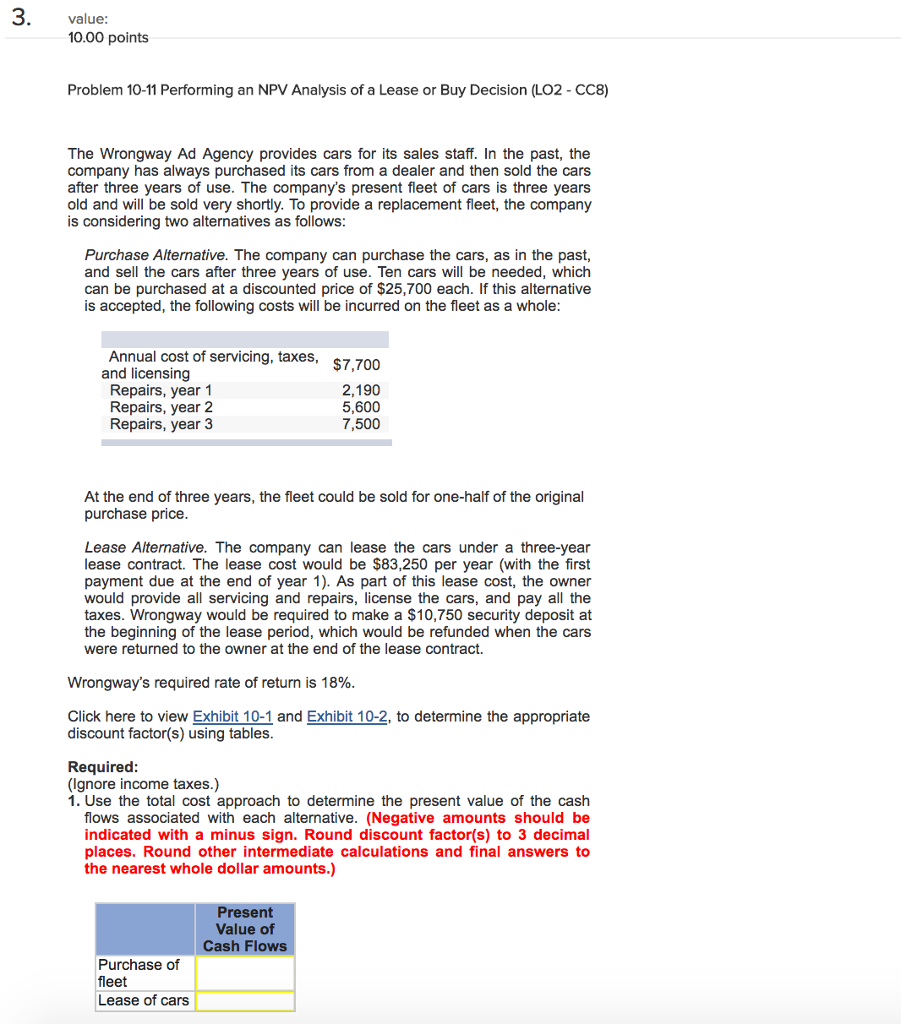  3. Value 10.00 points Problem 10-11 Performing an NPV Analysis of