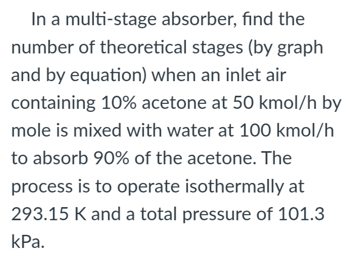Please answer legibly. Box the final answer. In a multi-stage absorber, find