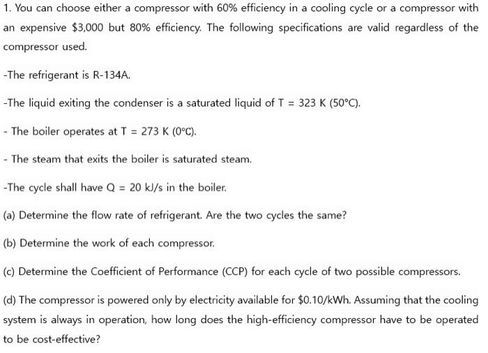  1. You can choose either a compressor with 60% efficiency in