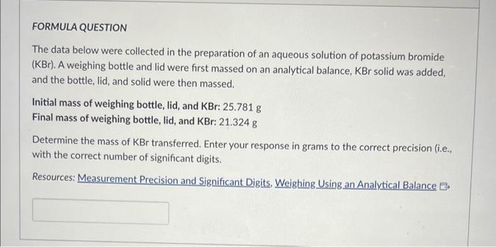  FORMULA QUESTION The data below were collected in the preparation of