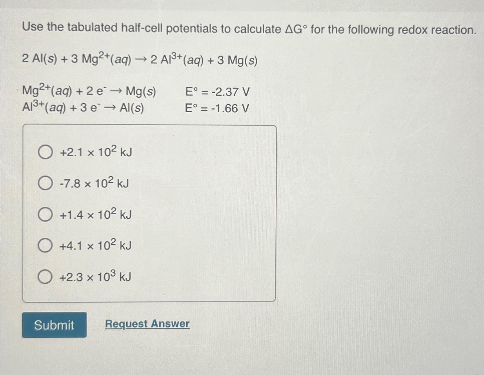  Use the tabulated half-cell potentials to calculate G for the following