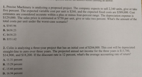  wes heore choosing an answer. 1. Precise Machinery is analyzing a