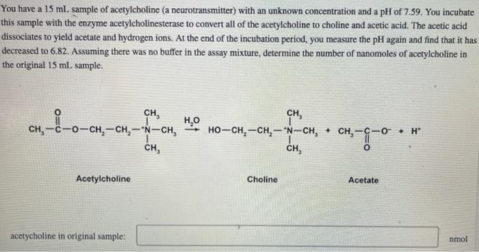 can someone help with this You have a 15mL sample of acetylcholine