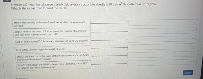  A (made-up) metal has a face-centered cubic crystal structure. Its density