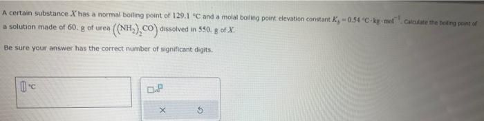 please help is urgent A certain substance X has a normal boiling