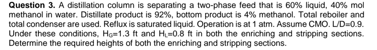 Question 3. A distillation column is separating a two-phase feed that
