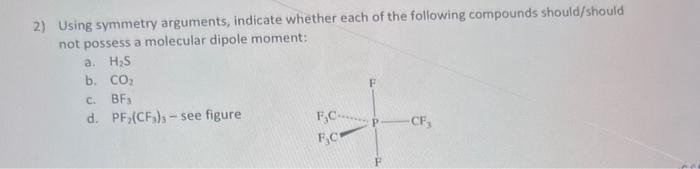 inneed help with # 2. d please 2) Using symmetry arguments, indicate