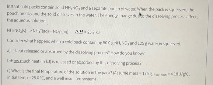HELP Instant cold packs contain solid NH4NO3 and a separate pouch of