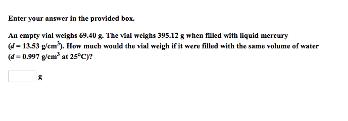  Enter your answer in the provided box. An empty vial weighs